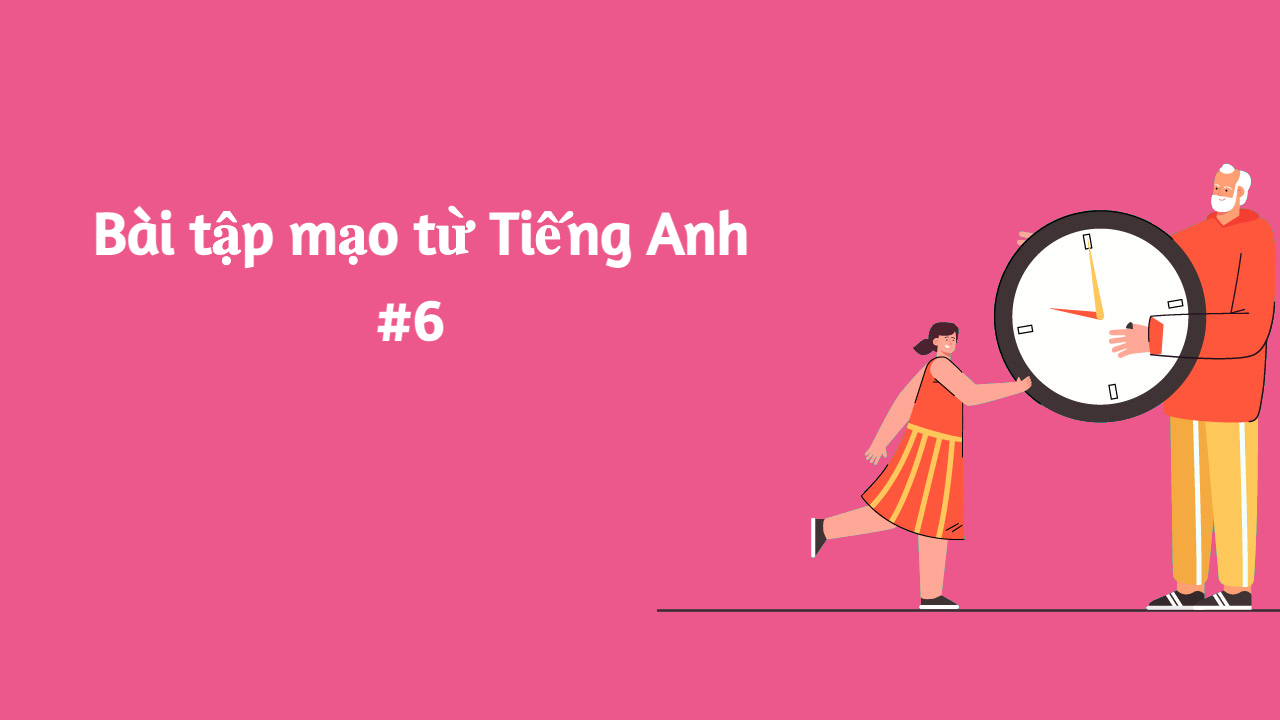Bài tập mạo từ Tiếng Anh #6