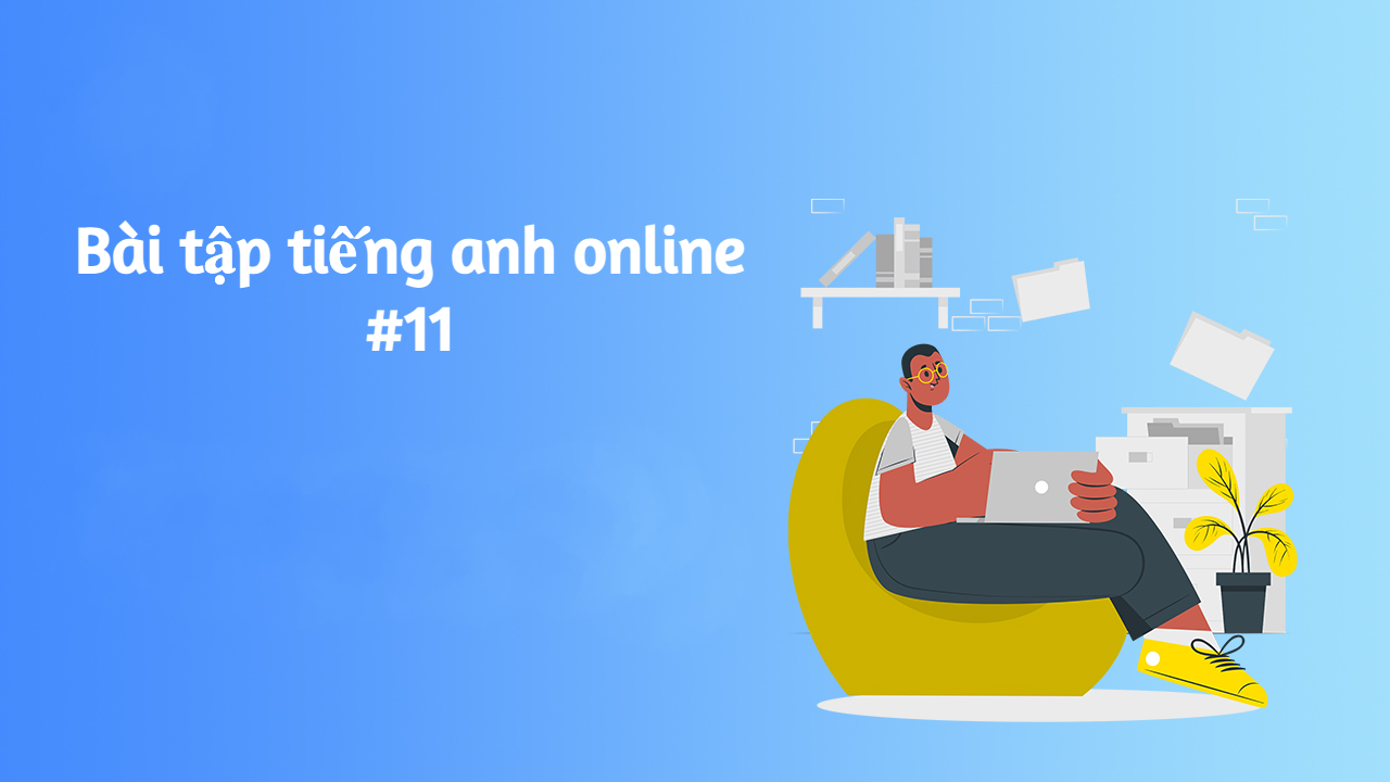 Bài tập trắc nghiệm Tiếng Anh online #11