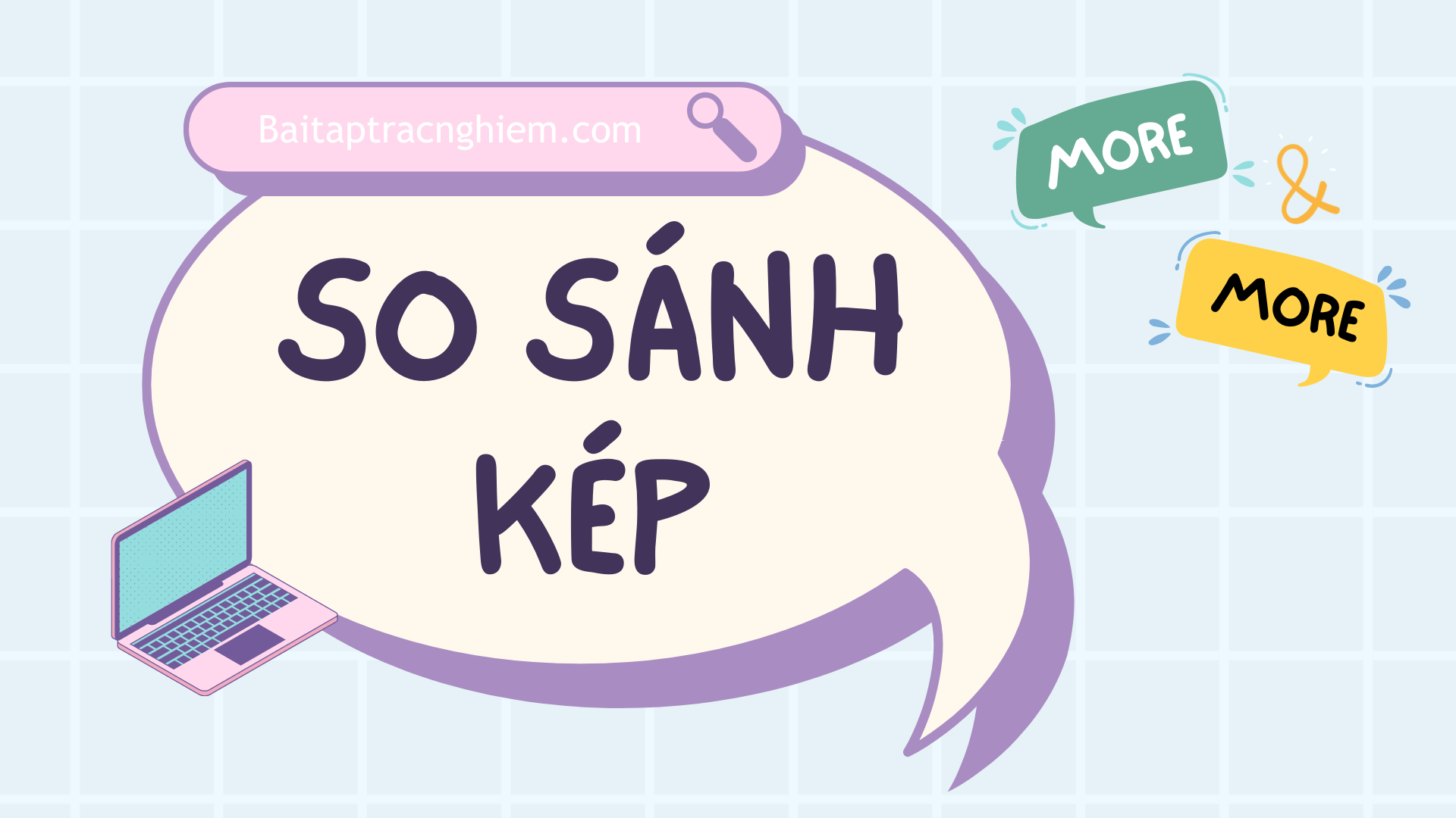 Bài tập trắc nghiệm so sánh kép - Đề #3