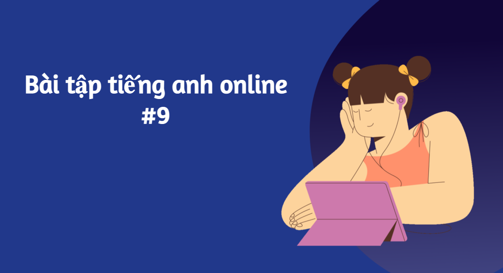 Bài tập trắc nghiệm Tiếng Anh online #9