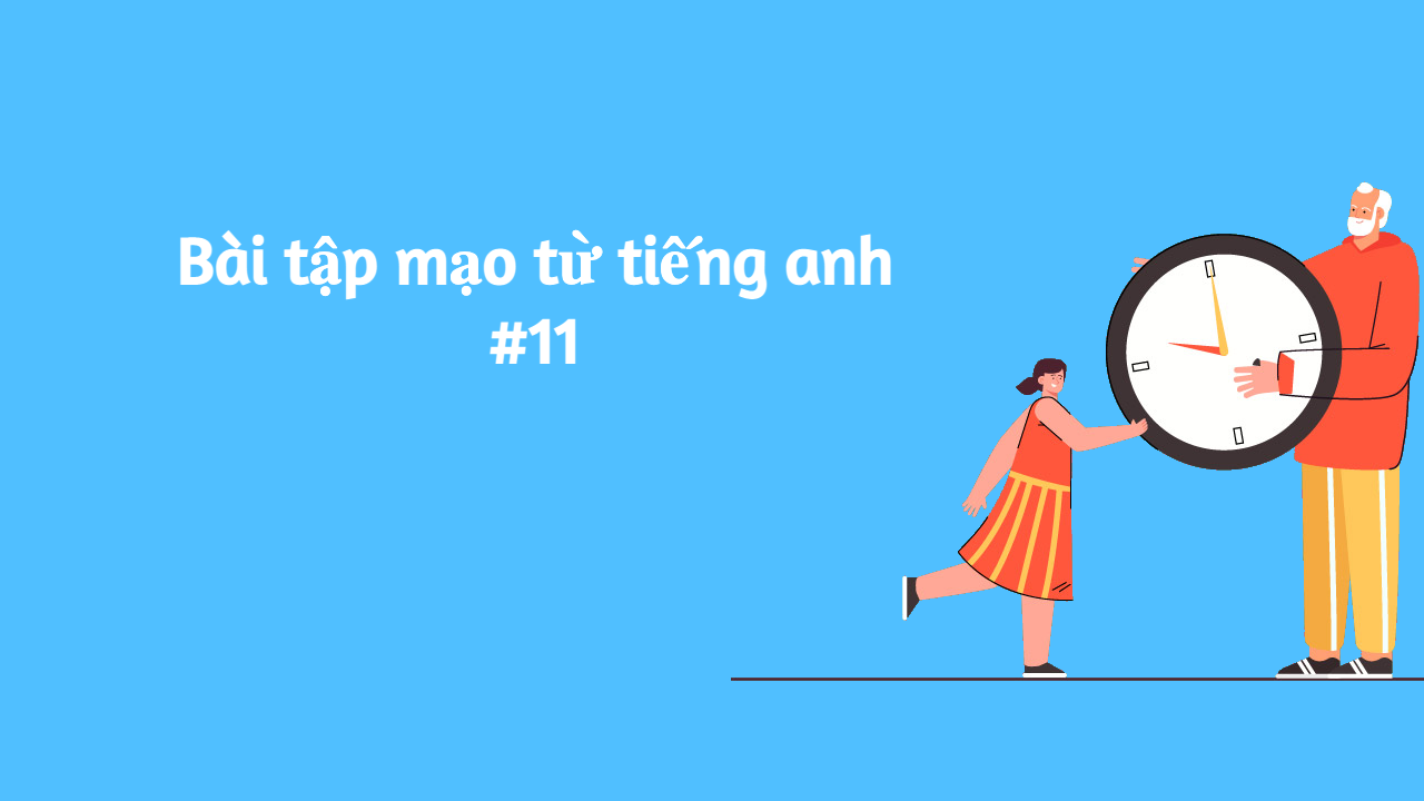 Bài tập mạo từ Tiếng Anh #11