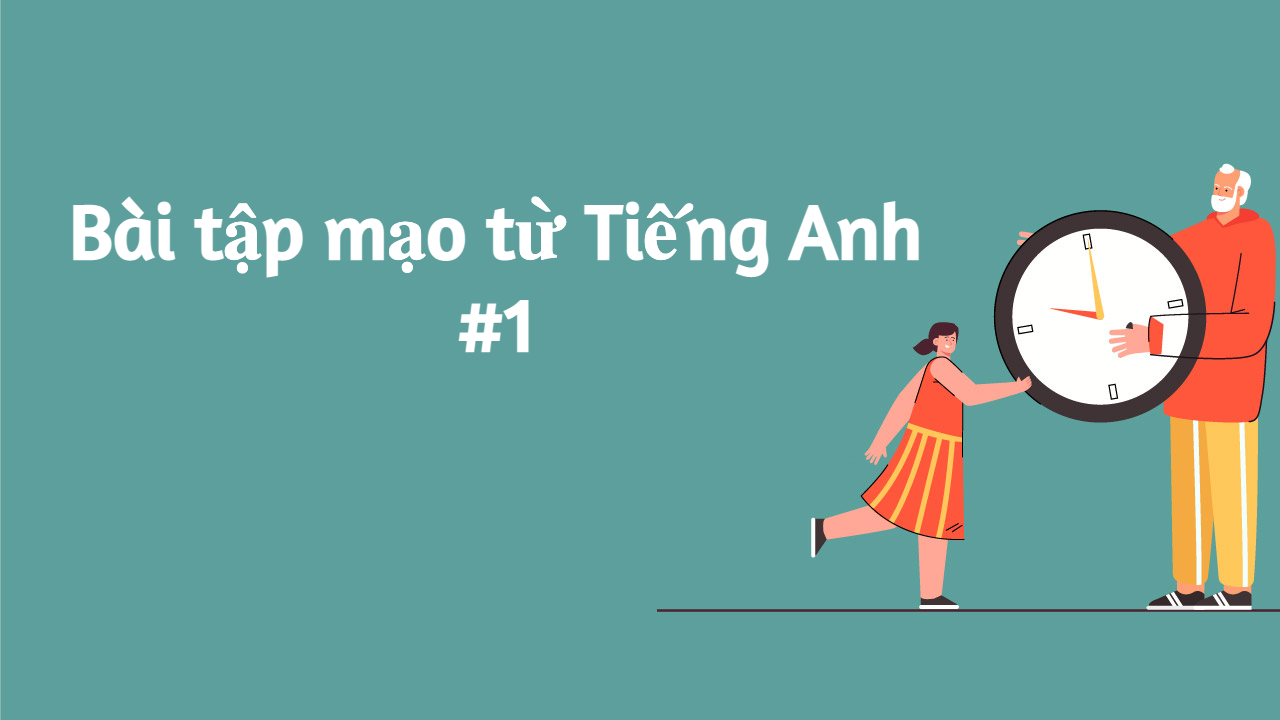 Bài tập mạo từ Tiếng Anh #1