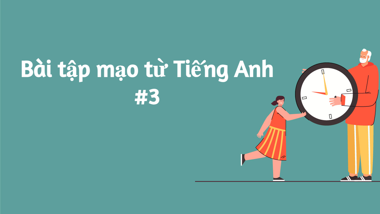 Bài tập mạo từ Tiếng Anh #3