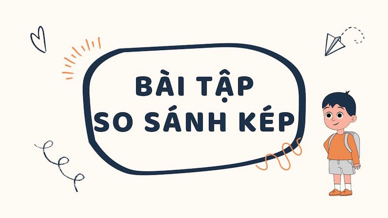 Bài tập trắc nghiệm so sánh kép - Đề #2