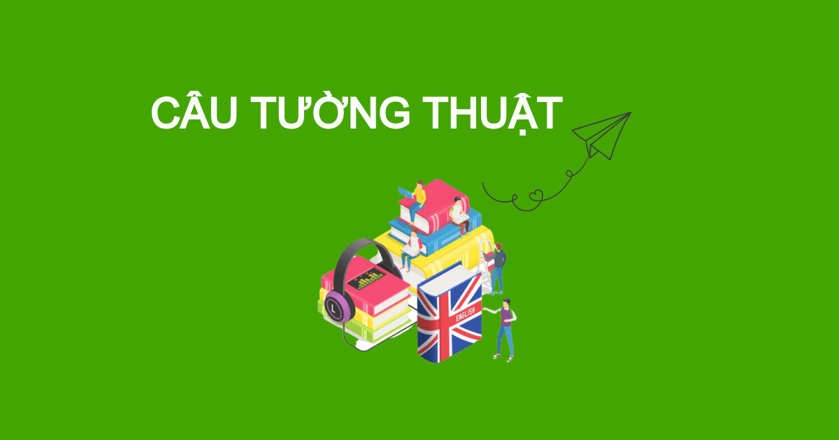 Bài tập trắc nghiệm câu tường thuật