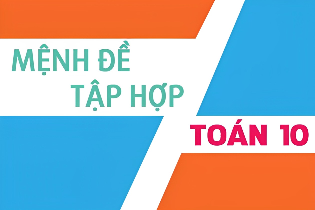 Bài tập trắc nghiệm về mệnh đề - Toán lớp 10